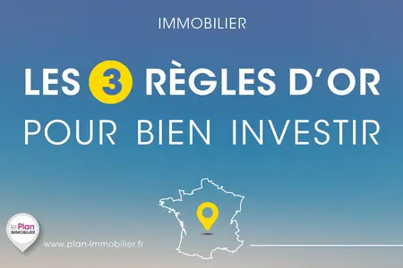 Les 3 règles d’or pour bien investir dans l'immobilier